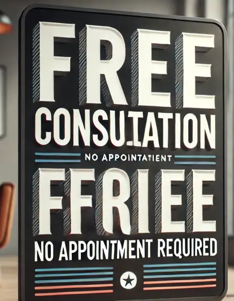 FREE CONSULTATION:NO APPOINTMENT REQUIRED